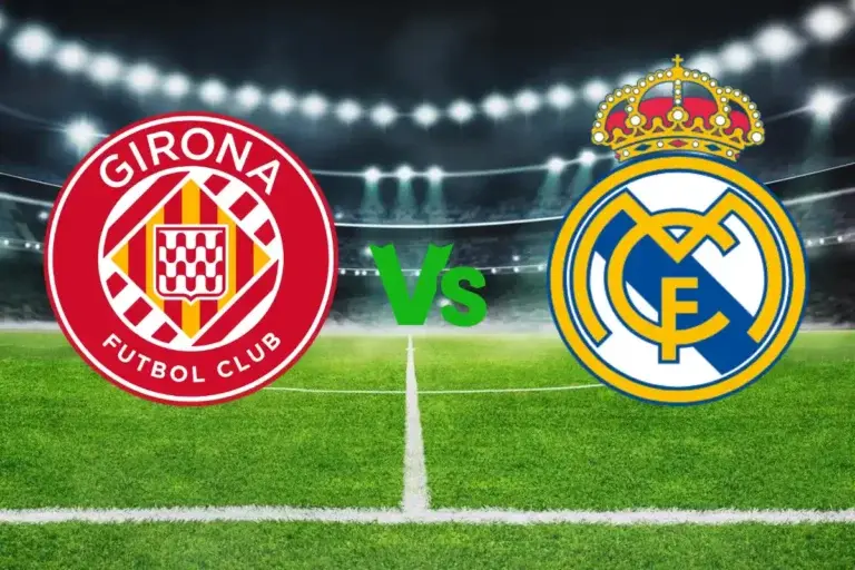 Girona vs Real Madrid