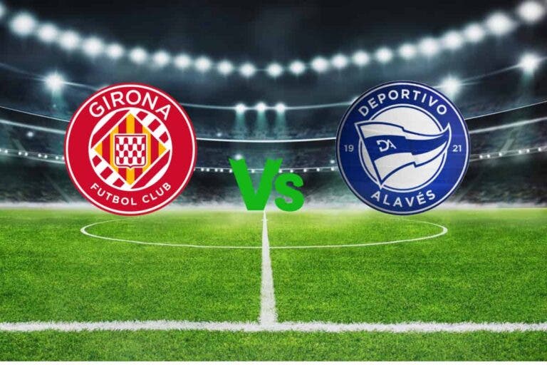 Girona vs Deportivo Alavés